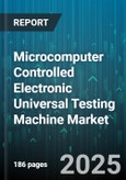 Microcomputer Controlled Electronic Universal Testing Machine Market by End User (Academic & Research, Aerospace, Automotive), Application (Bending, Compression, Fatigue), Product Type, Capacity, Distribution Channel, Component - Global Forecast 2025-2030- Product Image