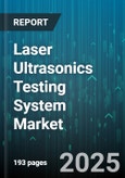 Laser Ultrasonics Testing System Market by End Use Industry (Aerospace, Automotive, Oil and Gas), Technology Type (Laser Shearography, Pulse Echo, Thermography), Application, Frequency Type, System Configuration, Component Type - Global Forecast 2025-2030- Product Image
