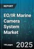 EO/IR Marine Camera System Market by Sensor Type (Electro Optical, Eo Ir Combined, Infrared), Application (Navigation, Search and Rescue, Surveillance), End User, Platform, Resolution, System Type, Range, Deployment, Wavelength - Global Forecast 2025-2030- Product Image