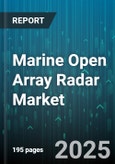 Marine Open Array Radar Market by Vessel Type (Defense Vessel, Merchant Vessel, Recreational Vessel), Application (Navigation, Surveillance, Weather Monitoring), Product Type, Transmission Technology, Frequency Band, Power Range - Global Forecast 2025-2030- Product Image