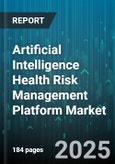 Artificial Intelligence Health Risk Management Platform Market by Functionality (Clinical Decision Support, Population Health Management, Predictive Analytics), Component (Platform, Services), Deployment Mode, End User, Risk Type - Global Forecast 2025-2030- Product Image