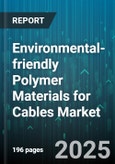 Environmental-friendly Polymer Materials for Cables Market by Polymer Type (Biopolymer, Recycled Polymer, Thermoplastic Polymer), Cable Type (Communication Cable, Power Cable, Specialty Cable), Application, End User, Sales Channel - Global Forecast 2025-2030- Product Image
