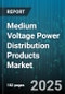 Medium Voltage Power Distribution Products Market by Product Type (Circuit Breaker, Disconnector, Recloser), End Use Industry (Commercial, Industrial, Utility), Voltage Level, Insulation Type, Installation Type, Phase - Global Forecast 2025-2030 - Product Thumbnail Image