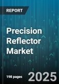 Precision Reflector Market - Global Forecast 2025-2030- Product Image