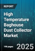 High Temperature Baghouse Dust Collector Market by Collector Type (Pulse Jet, Reverse Air, Shaker), Airflow Capacity (High Capacity, Low Capacity, Medium Capacity), Filter Material, End User Industry - Global Forecast 2025-2030- Product Image