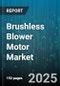 Brushless Blower Motor Market - Global Forecast 2025-2030 - Product Thumbnail Image