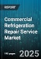 Commercial Refrigeration Repair Service Market by Equipment Type (Blast Chiller, Display Case, Ice Machine), End User (Cold Chain Logistics, Food & Beverage, Healthcare), Service Type, Service Provider - Global Forecast 2025-2030 - Product Thumbnail Image