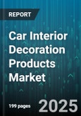 Car Interior Decoration Products Market by Product Type (Air Fresheners, Ambient Lighting, Car Organizers), Material (Genuine Leather, Microfiber, Nylon), Distribution Channel, Vehicle Type, Application - Global Forecast 2025-2030- Product Image