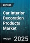 Car Interior Decoration Products Market by Product Type (Air Fresheners, Ambient Lighting, Car Organizers), Material (Genuine Leather, Microfiber, Nylon), Distribution Channel, Vehicle Type, Application - Global Forecast 2025-2030 - Product Thumbnail Image