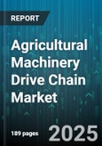 Agricultural Machinery Drive Chain Market by Type (Conveyor Chain, Double-Pitch Chain, Leaf Chain), Application (Baler, Combine Harvester, Forage Harvester), End User, Distribution Channel, Chain Material - Global Forecast 2025-2030- Product Image