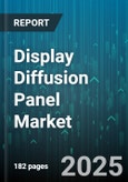 Display Diffusion Panel Market - Global Forecast 2025-2030- Product Image