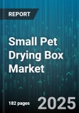 Small Pet Drying Box Market by End User (Pet Owners, Professional Groomers, Veterinary Clinics), Distribution Channel (Mass Retailers, Online Retail, Specialty Pet Stores), Animal Type, Power Source, Price Range - Global Forecast 2025-2030- Product Image