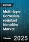 Multi-layer Corrosion-resistant Nanofilm Market by Application (Aerospace, Automotive, Construction), Deposition Technology (Cvd, Electrochemical, Pvd), Product Type, Material Type, Architecture, Thickness Range - Global Forecast 2025-2030 - Product Thumbnail Image