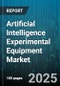 Artificial Intelligence Experimental Equipment Market by Hardware Type (Asics, Cpus, Fpgas), Application Area (Autonomous Vehicles, Computer Vision, Edge Ai), End User Industry, Deployment Mode, Organization Size - Global Forecast 2025-2030 - Product Thumbnail Image