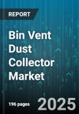 Bin Vent Dust Collector Market by Type (Cartridge, Cyclone, Fabric Filter), End Use Industry (Cement, Chemical, Food & Beverage), Filter Media, Installation, Operation Type, Airflow Capacity, Material Construction - Global Forecast 2025-2030- Product Image