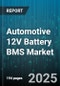 Automotive 12V Battery BMS Market by Vehicle Type (Commercial Vehicle, Passenger Vehicle, Two-Wheeler), Battery Type (Absorbent Glass Mat, Enhanced Flooded Battery, Flooded Lead Acid), End User, Balancing Technique - Global Forecast 2025-2030 - Product Thumbnail Image