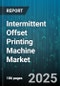 Intermittent Offset Printing Machine Market by Application (Commercial, Labels, Newspapers), End-Use Industry (Automotive, Food & Beverage, Personal Care), Printing Speed, Plate Technology, Substrate Type, Ink Type - Global Forecast 2025-2030 - Product Thumbnail Image