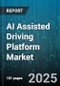 AI Assisted Driving Platform Market by End User (Aftermarket Service Provider, Oems, Tier 1 Supplier), Deployment (Aftermarket Retrofit, Integrated Oem), Application, Vehicle, Component, Level of Driving Automation - Global Forecast 2025-2030 - Product Thumbnail Image