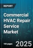 Commercial HVAC Repair Service Market by Contract Type (Pay Per Service, Service Contracts), Service Type (Emergency Repair, Preventative Maintenance, Retrofit Services), Channel, End Use, System Type, Building Size - Global Forecast 2025-2030- Product Image