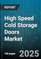 High Speed Cold Storage Doors Market by Door Type (Folding, Roll Up, Sectional), End Use (Cold Storage Warehouses, Food Processing, Logistics Centers), Operation Mode, Insulation Type, Material, Distribution Channel - Global Forecast 2025-2030 - Product Thumbnail Image