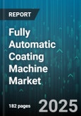 Fully Automatic Coating Machine Market by Application (Aerospace, Automotive, Electronics), Technology (Cvd, Electrostatic, Plasma Spraying), Product Type, Coating Material, Capacity, Operation Mode - Global Forecast 2025-2030- Product Image