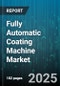 Fully Automatic Coating Machine Market by Application (Aerospace, Automotive, Electronics), Technology (Cvd, Electrostatic, Plasma Spraying), Product Type, Coating Material, Capacity, Operation Mode - Global Forecast 2025-2030 - Product Thumbnail Image