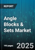 Angle Blocks & Sets Market by Product Type (Adjustable Angle Blocks, Fixed Angle Blocks, Magnetic Angle Blocks), End Use Industry (Aerospace, Automotive, Energy), Application, Sales Channel, Material - Global Forecast 2025-2030- Product Image
