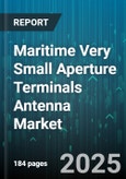 Maritime Very Small Aperture Terminals Antenna Market by Platform (Commercial Vessel, Cruise Vessel, Fishing Vessel), Frequency Band (C Band, Ka Band, Ku Band), Stabilization Type, Communication Mode - Global Forecast 2025-2030- Product Image