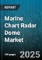 Marine Chart Radar Dome Market by Type (Magnetron, Solid State, Traveling Wave Tube), Application (Commercial Shipping, Defense & Security, Recreational Boating), Power Rating, Frequency, Installation - Global Forecast 2025-2030 - Product Image
