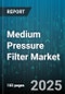 Medium Pressure Filter Market by End Use Industry (Automotive, Chemical Processing, Food & Beverage), Type (Bag Filter, Cartridge Filter, Disc Filter), Material, Filtration Stage, Distribution Channel - Global Forecast 2025-2030 - Product Thumbnail Image