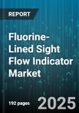 Fluorine-Lined Sight Flow Indicator Market by End Use Industry (Chemicals, Food & Beverage, Oil & Gas), Connection Type (Flanged, Threaded, Tri Clamp), Liner Material, Distribution Channel, Design Type - Global Forecast 2025-2030- Product Image