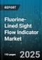 Fluorine-Lined Sight Flow Indicator Market by End Use Industry (Chemicals, Food & Beverage, Oil & Gas), Connection Type (Flanged, Threaded, Tri Clamp), Liner Material, Distribution Channel, Design Type - Global Forecast 2025-2030 - Product Image