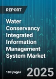 Water Conservancy Integrated Information Management System Market by Application (Flood Control, Hydropower Management, Irrigation Management), Deployment Mode (Cloud, on Premises), Component, End User - Global Forecast 2025-2030- Product Image