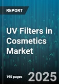 UV Filters in Cosmetics Market - Global Forecast 2025-2030- Product Image