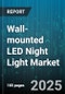 Wall-mounted LED Night Light Market by Distribution Channel (Hypermarkets/Supermarkets, Online Retail, Specialty Stores), Application (Indoor, Outdoor), Product Type, Power Source, End User, Light Color - Global Forecast 2025-2030 - Product Thumbnail Image
