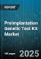 Preimplantation Genetic Test Kit Market by Test Type (Pgt-A, Pgt-M, Pgt-P), Technology (Array Cgh, Ngs, qPcr), End User, Application, Pricing Model, Distribution Channel, Sample Type, Disease Indication - Global Forecast 2025-2030 - Product Thumbnail Image