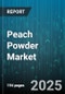 Peach Powder Market - Global Forecast 2025-2030 - Product Thumbnail Image