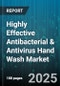 Highly Effective Antibacterial & Antivirus Hand Wash Market by Product Type (Foam Hand Wash, Gel Hand Wash, Liquid Hand Wash), Distribution Channel (Offline, Online), End User, Packaging Type, Price Range - Global Forecast 2025-2030 - Product Thumbnail Image