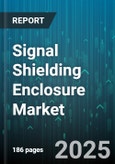Signal Shielding Enclosure Market - Global Forecast 2025-2030- Product Image