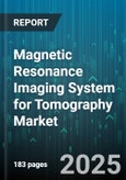 Magnetic Resonance Imaging System for Tomography Market by Application (Cardiology, Gastrointestinal, Musculoskeletal), Field Strength (High Field, Low Field, Mid Field), Technology, End User, Service Type - Global Forecast 2025-2030- Product Image