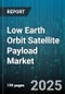 Low Earth Orbit Satellite Payload Market by Application (Communication, Defense and Security, Earth Observation), Payload Type (Communication Payload, Imaging Payload, Research Payload), End User, Technology - Global Forecast 2025-2030 - Product Thumbnail Image