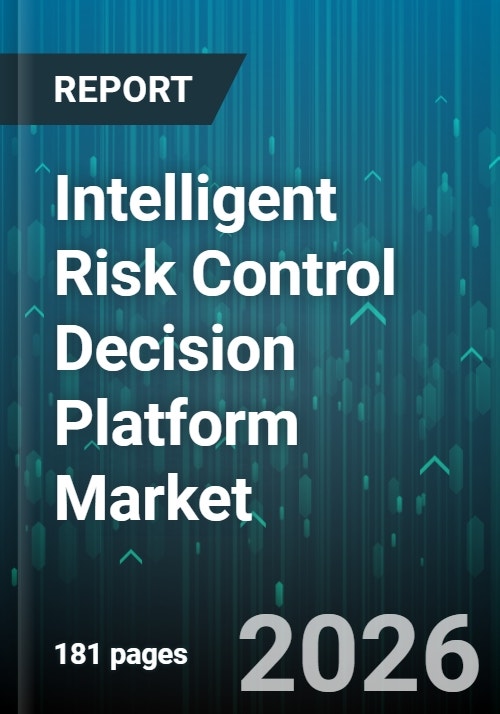 Intelligent Risk Control Decision Platform Market - Global Forecast ...