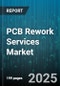 PCB Rework Services Market by Service Type (Component Removal & Replacement, Inspection & Testing, Repair & Cleaning), Technology (Ball Grid Array, Chip-Scale Packaging, Flip Chip), Application, Business Type - Global Forecast 2025-2030 - Product Image