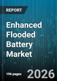 Enhanced Flooded Battery Market - Global Forecast 2026-2032- Product Image