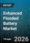 Enhanced Flooded Battery Market - Global Forecast 2026-2032 - Product Thumbnail Image