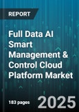 Full Data AI Smart Management & Control Cloud Platform Market by Component (Hardware, Services, Software), Deployment Model (Hybrid Cloud, Private Cloud, Public Cloud), Organization Size, Application, Vertical - Global Forecast 2025-2030- Product Image