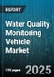 Water Quality Monitoring Vehicle Market by Application (Data Logging, Leak Detection, Pollution Tracking), Sensor Type (Biological Sensor, Chemical Sensor, Physical Sensor), Vehicle Type, End User, Water Source - Global Forecast 2025-2030 - Product Thumbnail Image