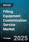 Filling Equipment Customization Service Market by End-Use Industry (Automotive & Others, Chemical, Food & Beverage), Packaging Type (Bottle, Can, Carton), Equipment Type, Filling Technology, Customization Level - Global Forecast 2025-2030 - Product Thumbnail Image