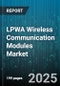 LPWA Wireless Communication Modules Market by Technology Type (Lora, Lte M, Nb Iot), Application (Asset Tracking, Consumer Electronics, Environmental Monitoring), End User, Deployment, Module Type, Power Source - Global Forecast 2025-2030 - Product Thumbnail Image