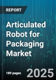 Articulated Robot for Packaging Market by End Use Industry (Consumer Goods, Electronics, Food and Beverage), Application Type (Case Packing, Labeling, Palletizing), Payload Capacity, Number of Axes, Robot Reach - Global Forecast 2025-2030- Product Image